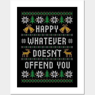 Happy Whatever Doesn't Offend You - Funny Ugly Christmas Sweater Posters and Art